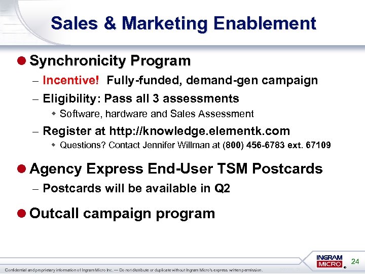 Sales & Marketing Enablement =Synchronicity Program – Incentive! Fully-funded, demand-gen campaign – Eligibility: Pass