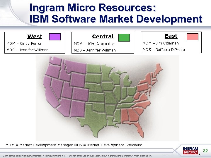 Ingram Micro Resources: IBM Software Market Development East West Central MDM – Cindy Ferron
