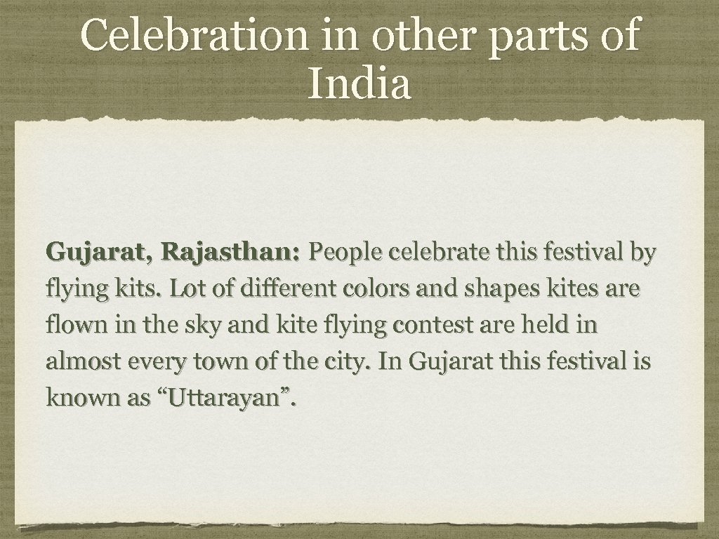 Celebration in other parts of India Gujarat, Rajasthan: People celebrate this festival by flying