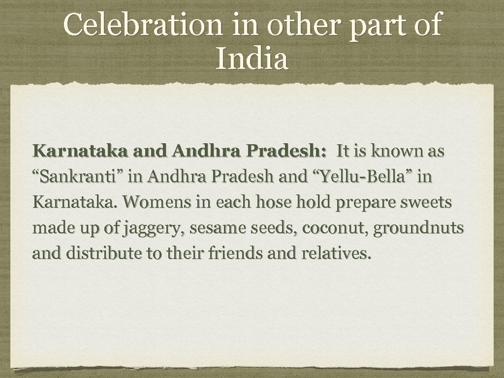 Celebration in other part of India Karnataka and Andhra Pradesh: It is known as
