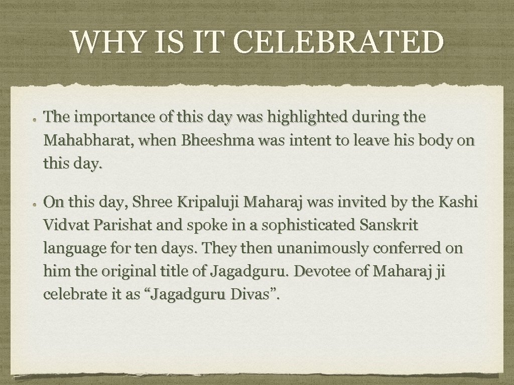 WHY IS IT CELEBRATED The importance of this day was highlighted during the Mahabharat,