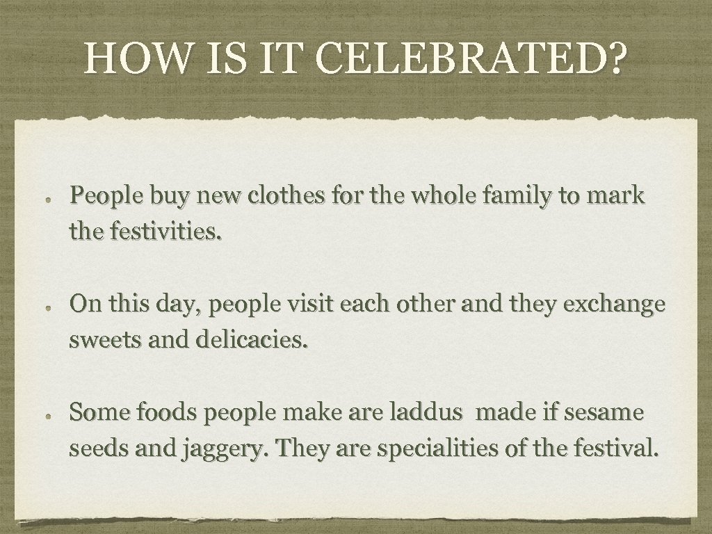HOW IS IT CELEBRATED? People buy new clothes for the whole family to mark