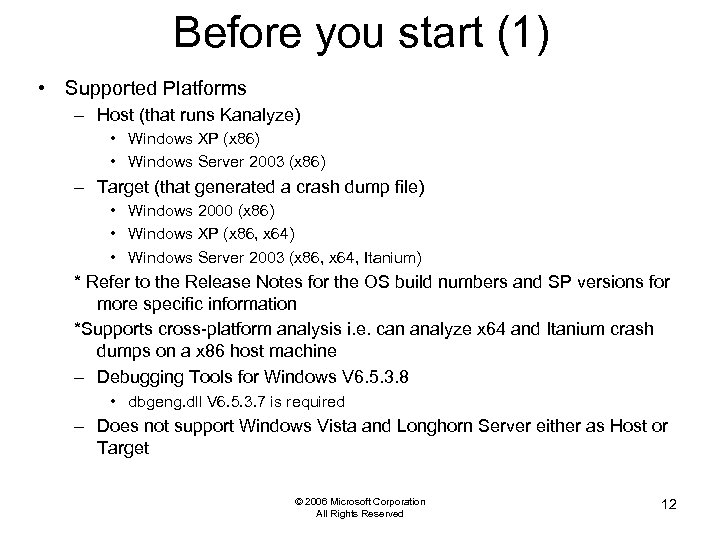 Before you start (1) • Supported Platforms – Host (that runs Kanalyze) • Windows