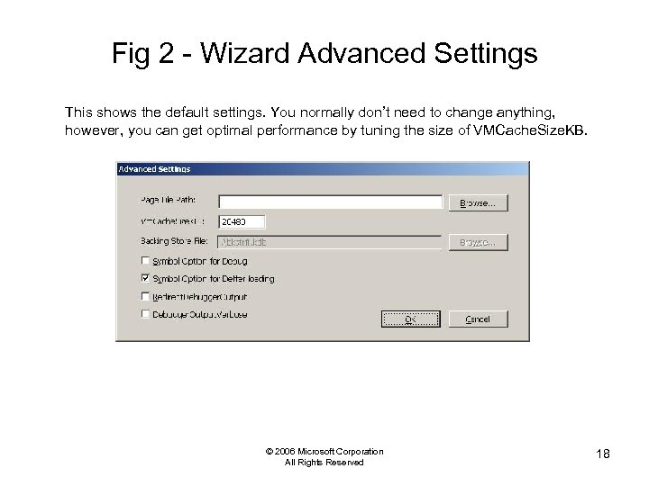 Fig 2 - Wizard Advanced Settings This shows the default settings. You normally don’t