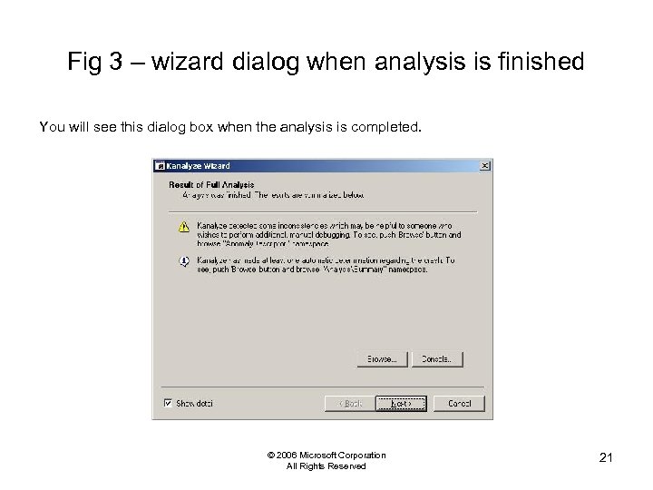 Fig 3 – wizard dialog when analysis is finished You will see this dialog
