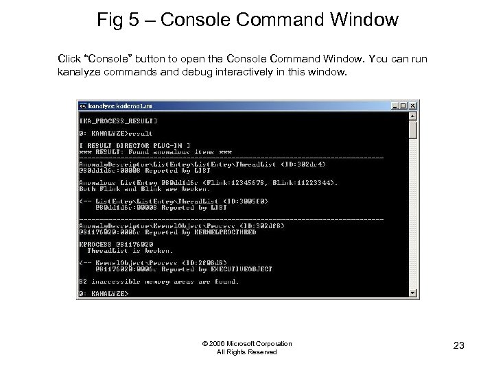 Fig 5 – Console Command Window Click “Console” button to open the Console Command