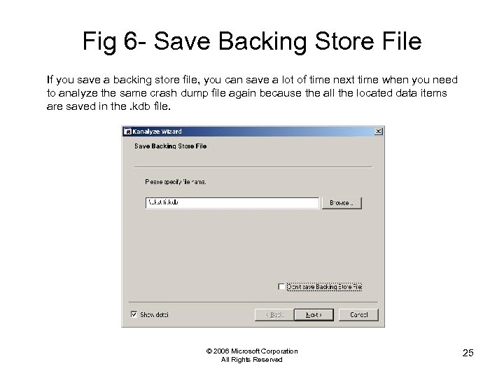 Fig 6 - Save Backing Store File If you save a backing store file,