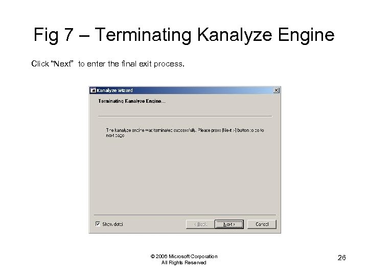 Fig 7 – Terminating Kanalyze Engine Click “Next” to enter the final exit process.