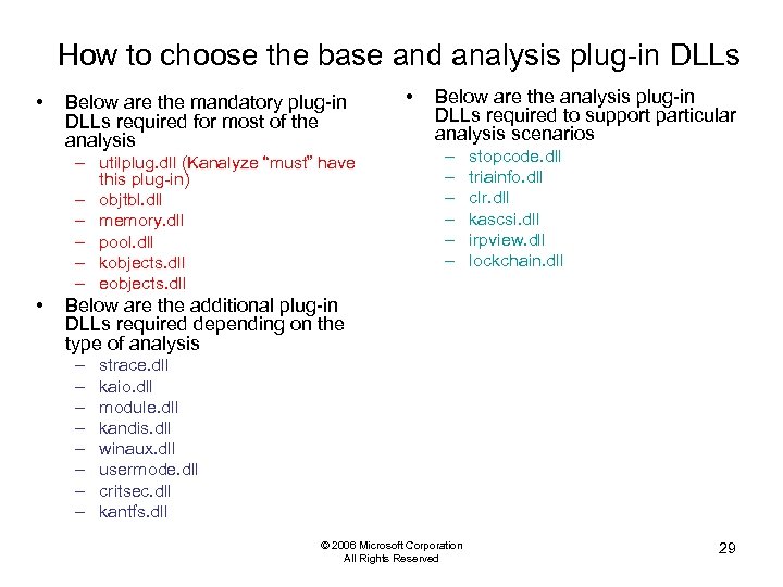 How to choose the base and analysis plug-in DLLs • Below are the mandatory
