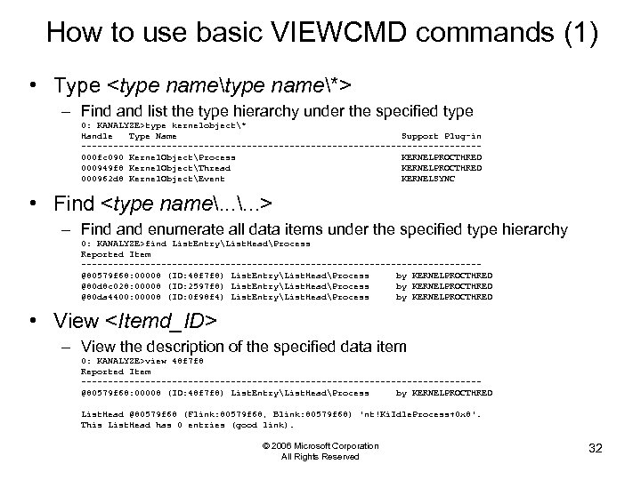 How to use basic VIEWCMD commands (1) • Type <type name*> – Find and