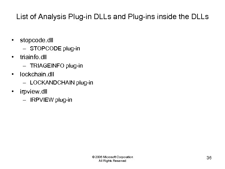 List of Analysis Plug-in DLLs and Plug-ins inside the DLLs • stopcode. dll –