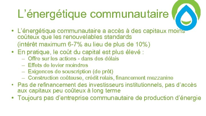 L’énergétique communautaire • L’énergétique communautaire a accès à des capitaux moins coûteux que les