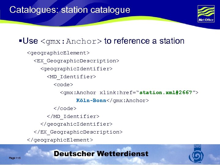 Catalogues: station catalogue § Use <gmx: Anchor> to reference a station <geographic. Element> <EX_Geographic.