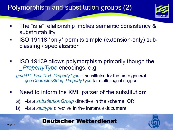 Polymorphism and substitution groups (2) § § § The “is a” relationship implies semantic