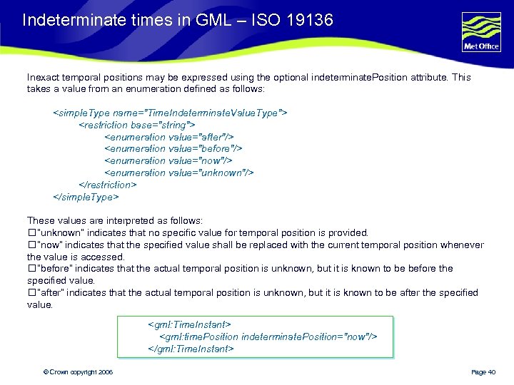 Indeterminate times in GML – ISO 19136 Inexact temporal positions may be expressed using