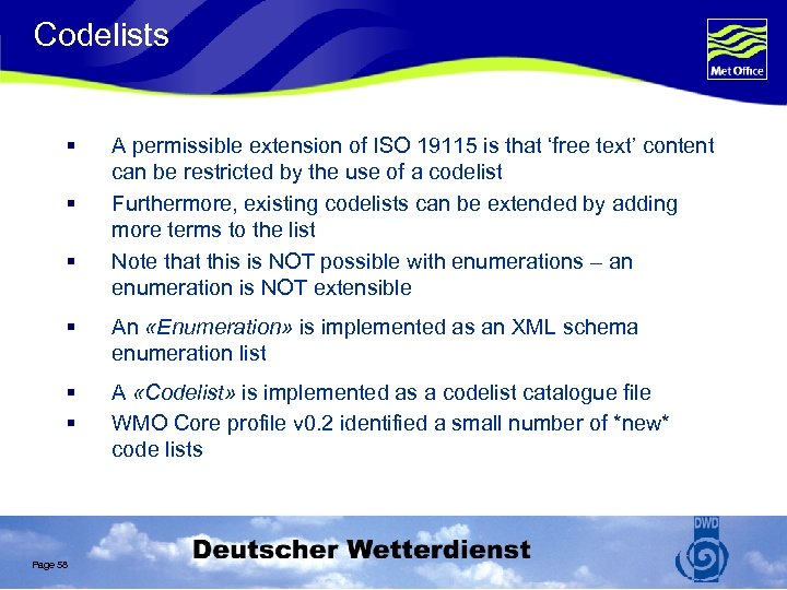 Codelists § § § A permissible extension of ISO 19115 is that ‘free text’