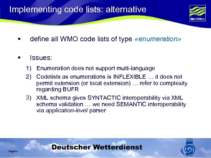Implementing code lists: alternative § define all WMO code lists of type «enumeration» §