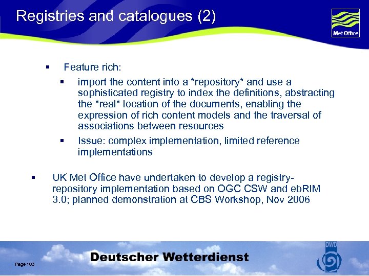 Registries and catalogues (2) § § Page 103 Feature rich: § import the content