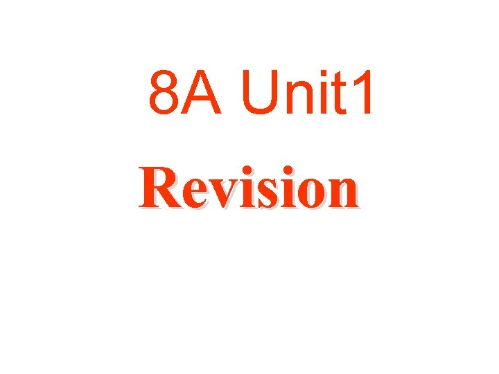 8 A Unit 1 Revision 