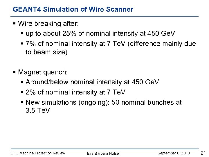 GEANT 4 Simulation of Wire Scanner § Wire breaking after: § up to about