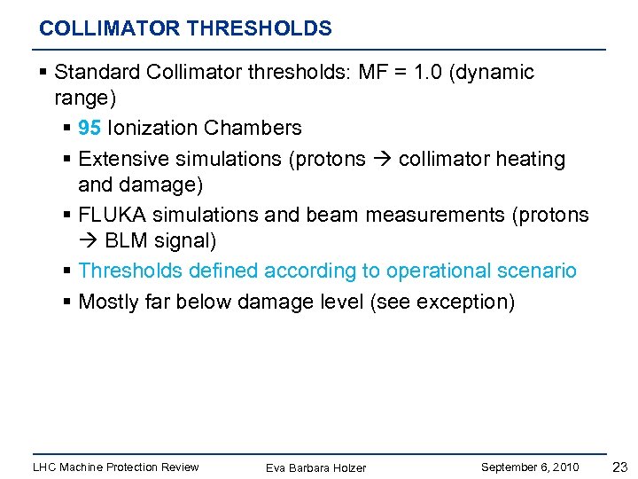 COLLIMATOR THRESHOLDS § Standard Collimator thresholds: MF = 1. 0 (dynamic range) § 95