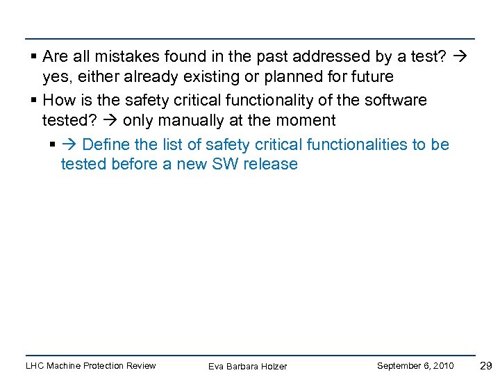 § Are all mistakes found in the past addressed by a test? yes, either