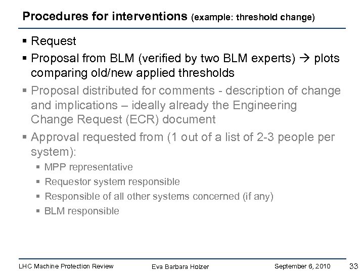 Procedures for interventions (example: threshold change) § Request § Proposal from BLM (verified by