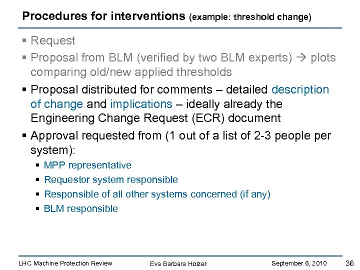 Procedures for interventions (example: threshold change) § Request § Proposal from BLM (verified by