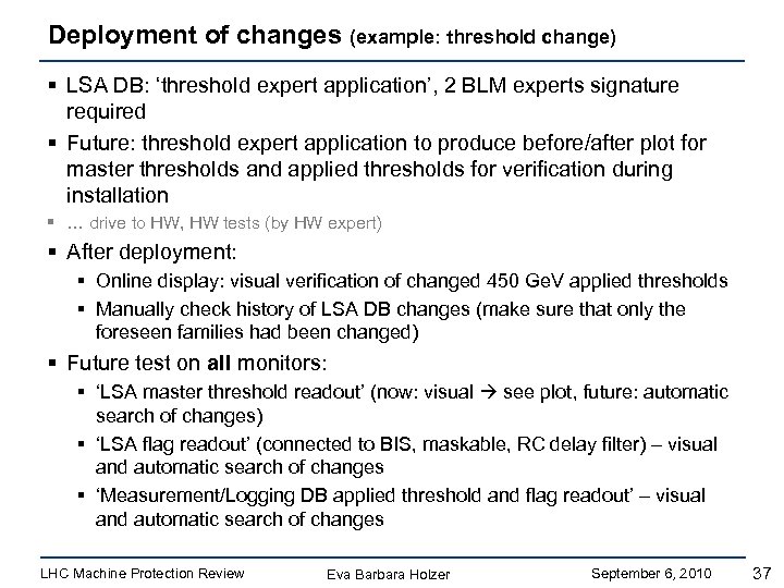 Deployment of changes (example: threshold change) § LSA DB: ‘threshold expert application’, 2 BLM