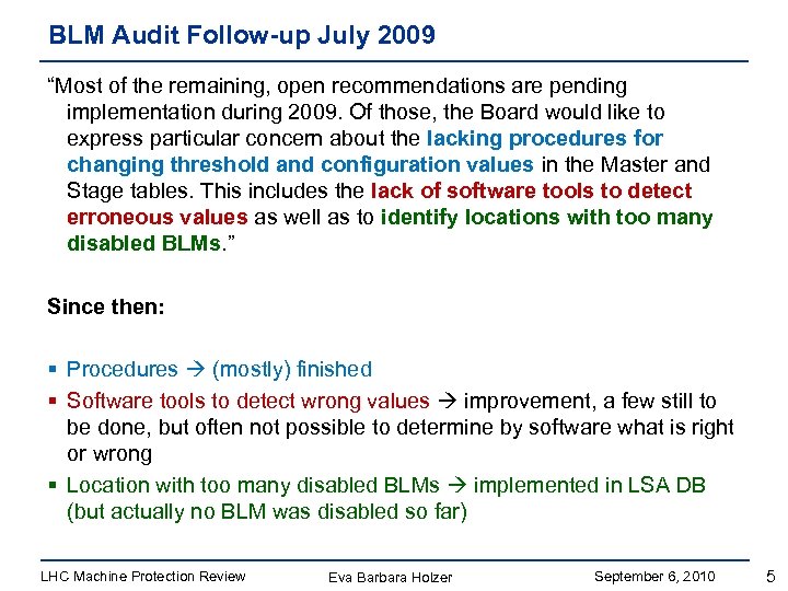 BLM Audit Follow-up July 2009 “Most of the remaining, open recommendations are pending implementation