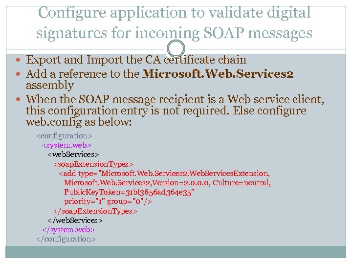 Configure application to validate digital signatures for incoming SOAP messages Export and Import the
