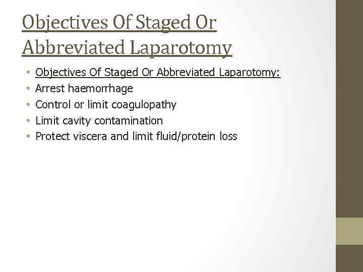 Objectives Of Staged Or Abbreviated Laparotomy • • • Objectives Of Staged Or Abbreviated