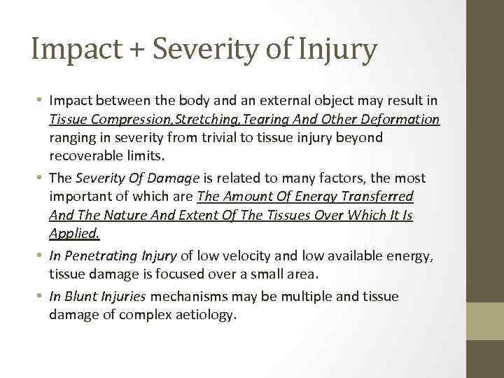 Impact + Severity of Injury • Impact between the body and an external object