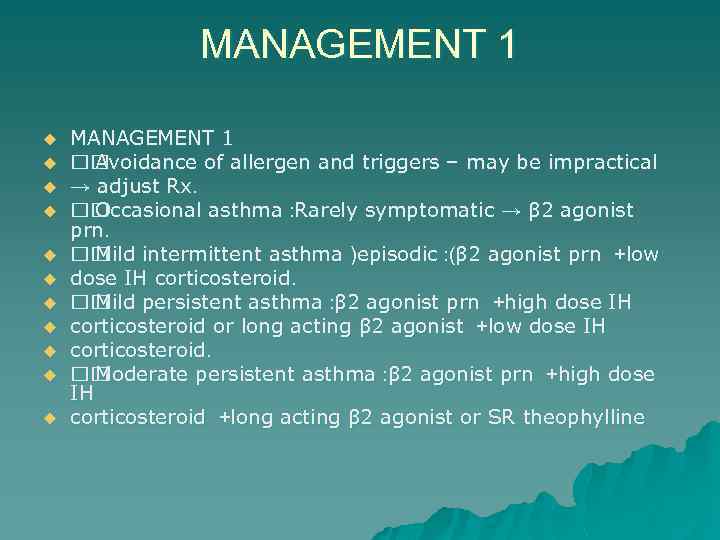 MANAGEMENT 1 u u u MANAGEMENT 1 Avoidance of allergen and triggers – may