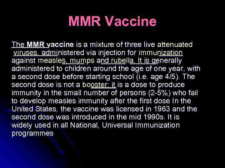 MMR Vaccine The MMR vaccine is a mixture of three live attenuated viruses, administered