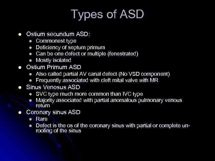 Types of ASD l Ostium secundum ASD: l l l Ostium Primum ASD l