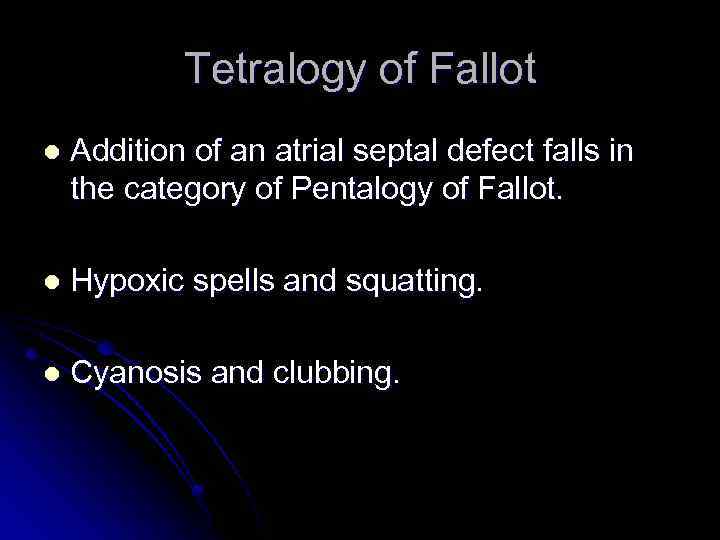 Tetralogy of Fallot l Addition of an atrial septal defect falls in the category