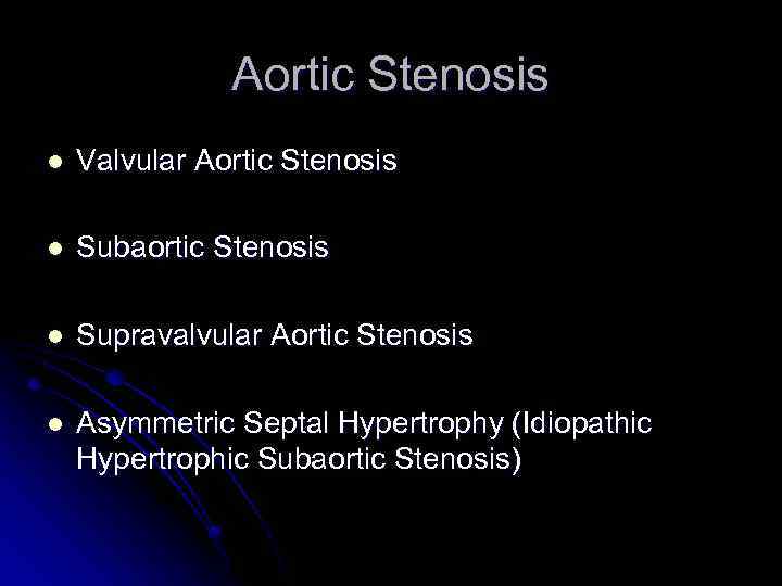 Aortic Stenosis l Valvular Aortic Stenosis l Subaortic Stenosis l Supravalvular Aortic Stenosis l