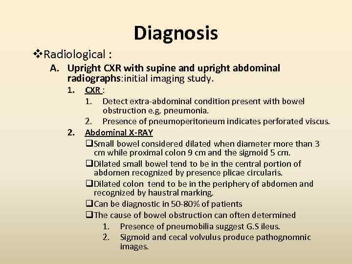 Diagnosis v. Radiological : A. Upright CXR with supine and upright abdominal radiographs: initial