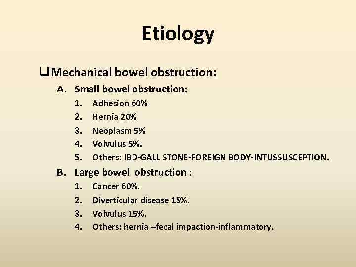 Etiology q. Mechanical bowel obstruction: A. Small bowel obstruction: 1. 2. 3. 4. 5.