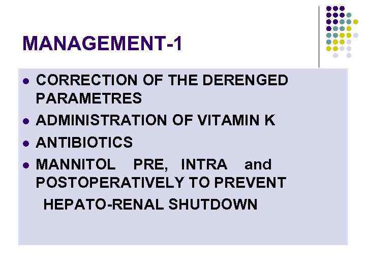 MANAGEMENT-1 l l CORRECTION OF THE DERENGED PARAMETRES ADMINISTRATION OF VITAMIN K ANTIBIOTICS MANNITOL