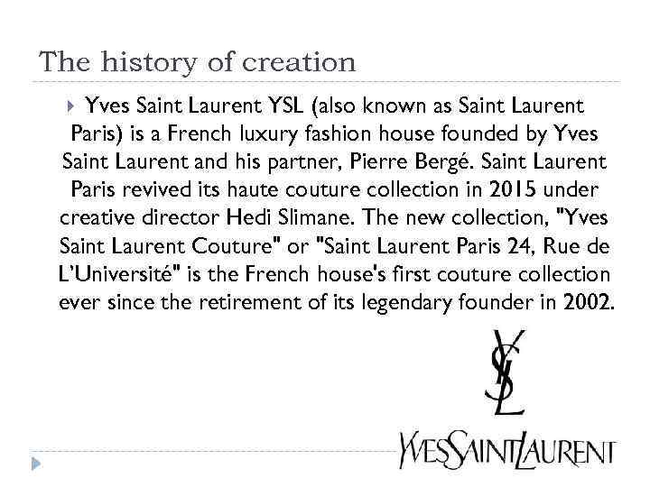 The history of creation Yves Saint Laurent YSL (also known as Saint Laurent Paris)