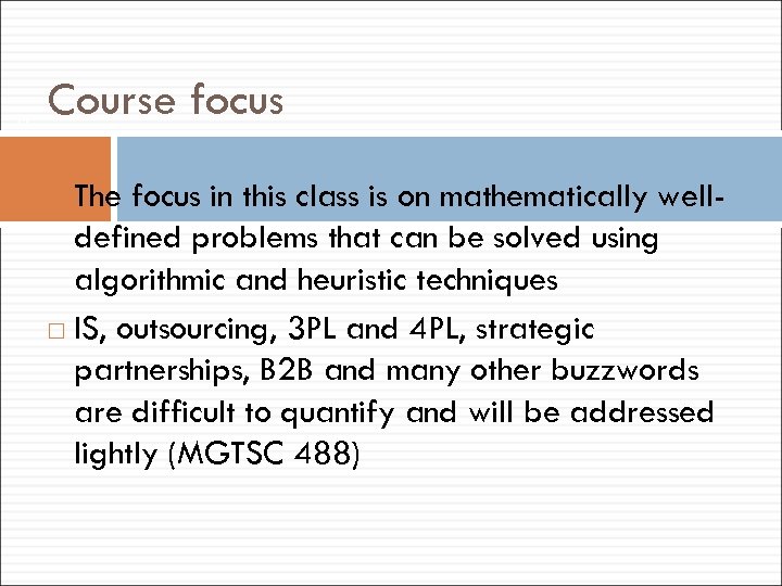 14 Course focus The focus in this class is on mathematically welldefined problems that