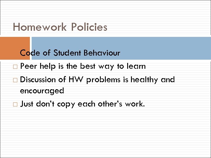 5 Homework Policies Code of Student Behaviour Peer help is the best way to