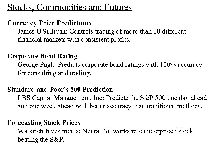 Stocks, Commodities and Futures Currency Price Predictions James O'Sullivan: Controls trading of more than