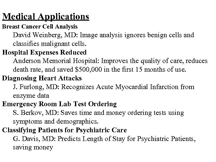 Medical Applications Breast Cancer Cell Analysis David Weinberg, MD: Image analysis ignores benign cells