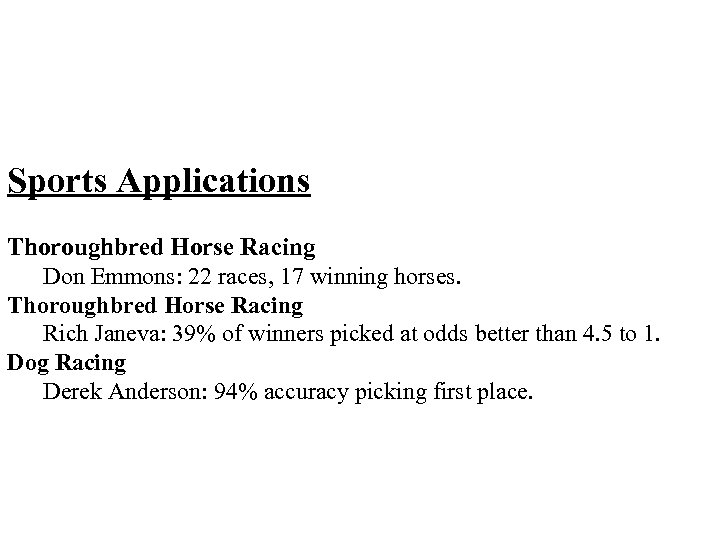 Sports Applications Thoroughbred Horse Racing Don Emmons: 22 races, 17 winning horses. Thoroughbred Horse