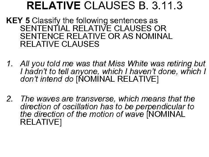 RELATIVE CLAUSES B. 3. 11. 3 KEY 5 Classify the following sentences as SENTENTIAL