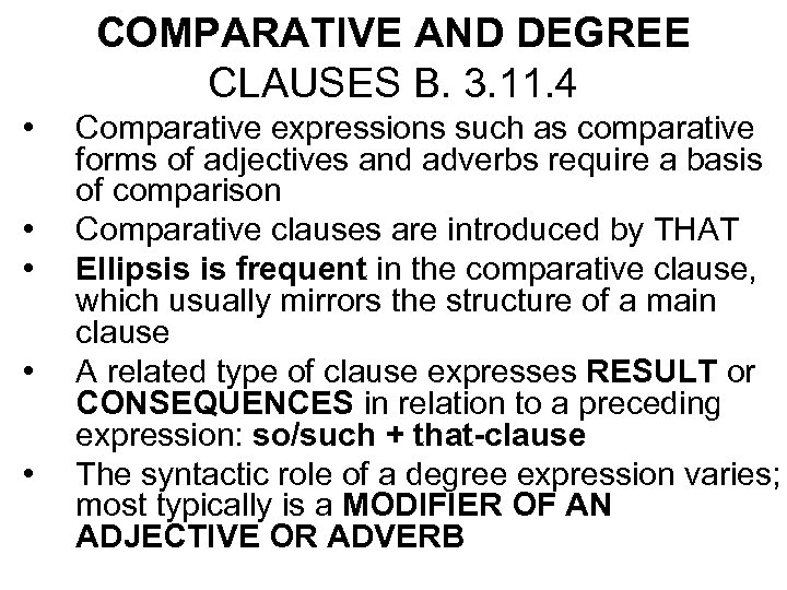 COMPARATIVE AND DEGREE CLAUSES B. 3. 11. 4 • • • Comparative expressions such