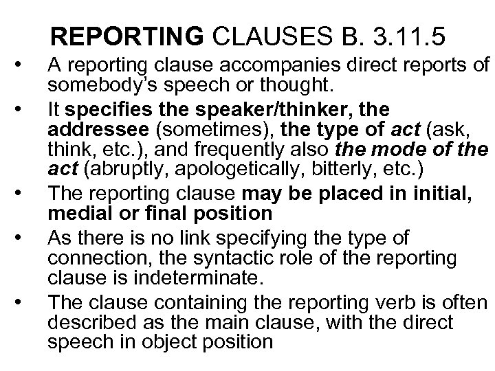 REPORTING CLAUSES B. 3. 11. 5 • • • A reporting clause accompanies direct